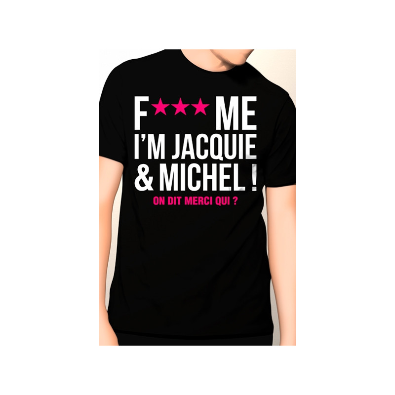 Tee-shirt Jacquie et Michel Fuck Me Tee-shirt Jacquie et Michel Fuck Me