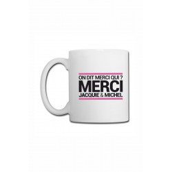 Mug blanc J&M - On dit merci qui ?